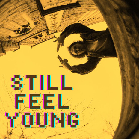 Still Feel Young | Boomplay Music