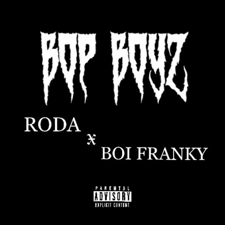 BOP BOYZ ft. Boi Franky | Boomplay Music