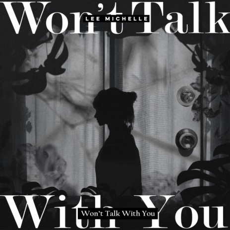 Won't Talk With You | Boomplay Music