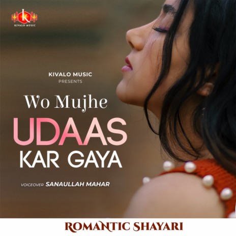 Romantic Shayari - Wo Mujhe Udaas Kar Gaya | Boomplay Music