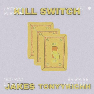 Kill Switch ft. TonyyRichh lyrics | Boomplay Music