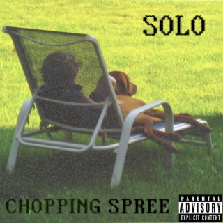 SOLO V1: Chopping Spree
