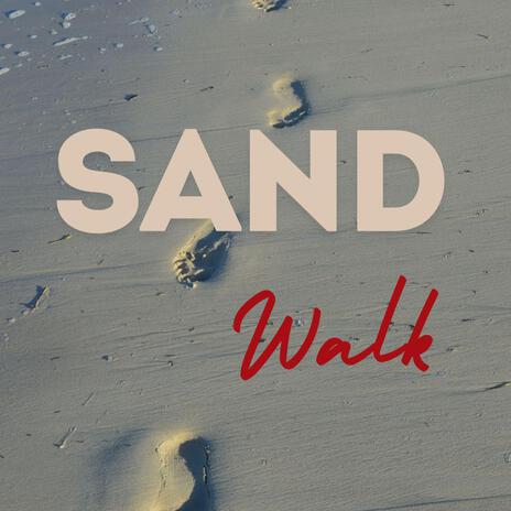 Sand Walk | Boomplay Music