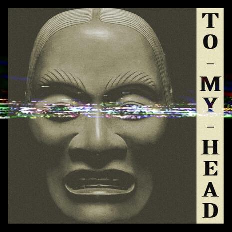 To My Head | Boomplay Music