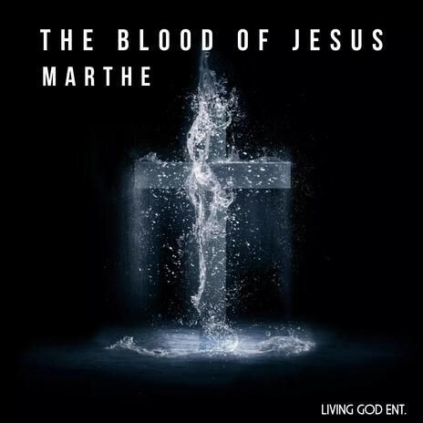 The Blood of Jesus | Boomplay Music