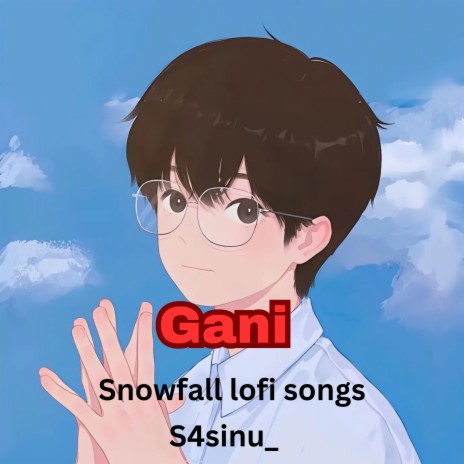 Gani (feat. Snowfall lofi songs) | Boomplay Music
