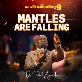 Mantles Are Falling - In His Presence, Vol. 9