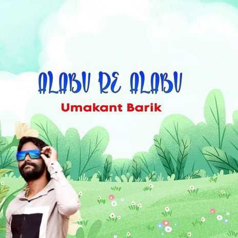 Alabu Re Alabu ft. Sanju | Boomplay Music