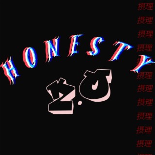 Honesty 2.0 lyrics | Boomplay Music