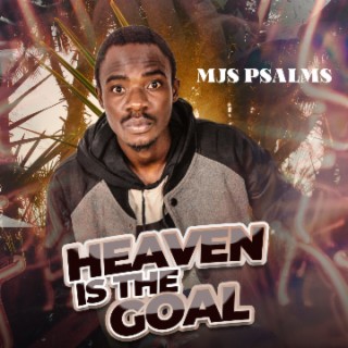 Heaven Is The Goal lyrics | Boomplay Music