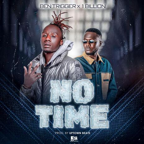 No Time ft. 1billion | Boomplay Music