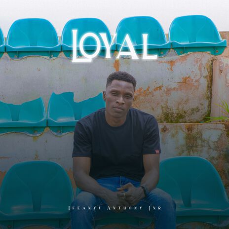 Loyal | Boomplay Music