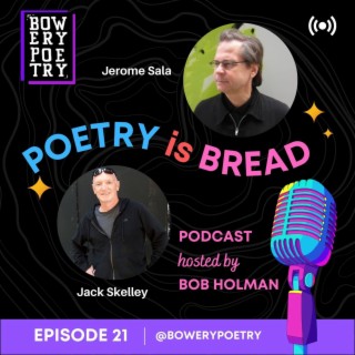 Poetry is Bread Podcast Episode 21 with Poets & Writers Jerome Sala & Jack Skelley.
