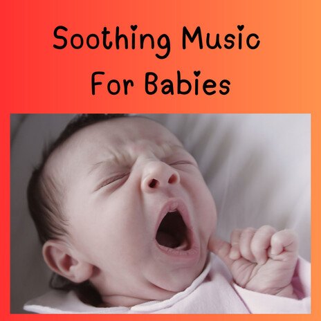 Ambient Sounds For Babies ft. Soothing Piano Classics For Sleeping Babies, Baby Sleeps & Classical Lullabies | Boomplay Music