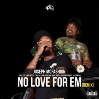 No Love for Em (Los, WB Nutty, Rio Da Yung Og, RMC Mike, G.T., BabyFace Ray, & AllStar JR) (Remix)