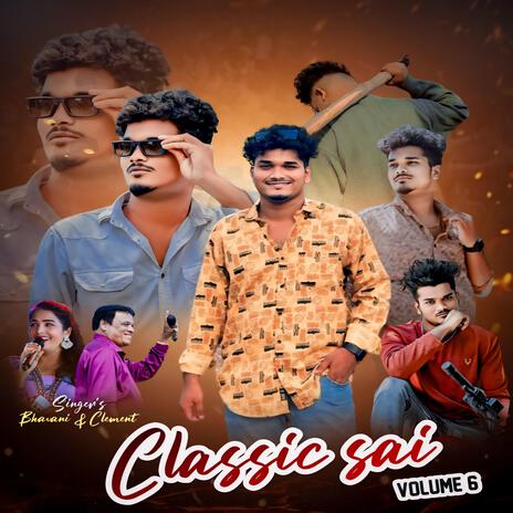 Classic Sai Volume 6 Bit ft. A Clement & Bhavani | Boomplay Music