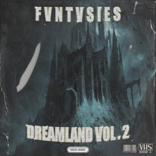 FVNTVSIES DREAMLAND, Vol. 2