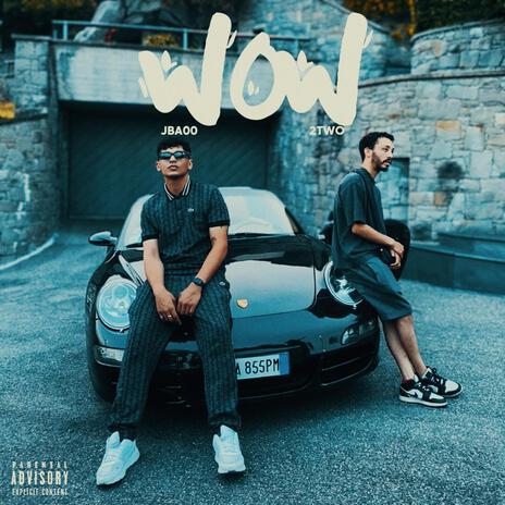 WOW ft. 2two | Boomplay Music