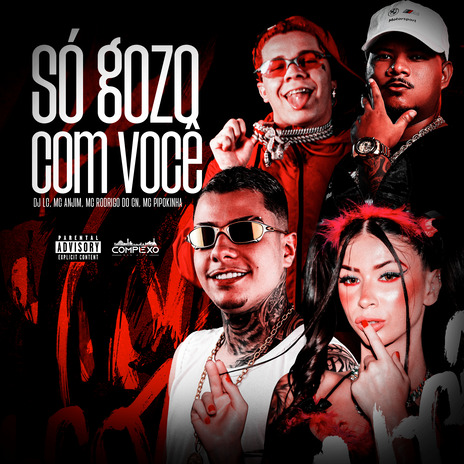 So Gozo Com Você ft. Mc Anjim, Mc Rodrigo do CN, Mc Pipokinha & Complexo dos Hits | Boomplay Music