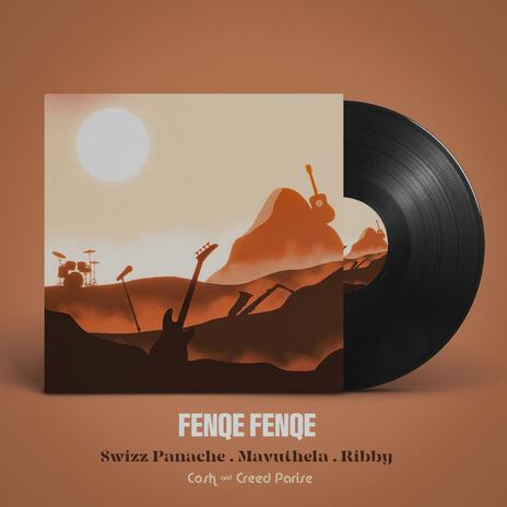 Fenqe Fenqe ft. Mavuthela, Ribby, Cosh & Creed Paris | Boomplay Music