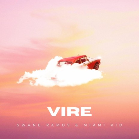 Vire ft. Miami Kid | Boomplay Music