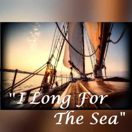 I Long For The Sea | Boomplay Music