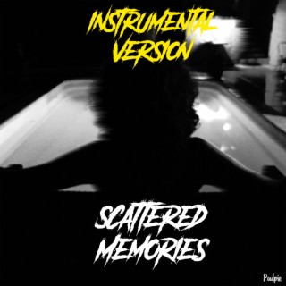 Scattered Memories (Instrumental Version) (Instrumental)