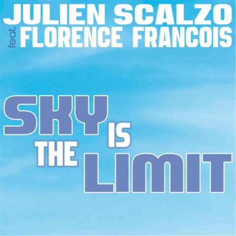 Sky Is the Limit (Radio Edit) ft. Florence François | Boomplay Music