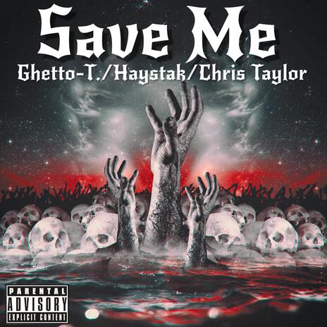 Save Me ft. Haystak & Chris Taylor