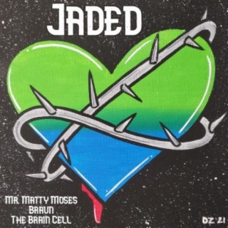 Jaded (feat. Braun & The Brain Cell)