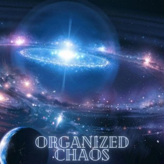 Organized Chaos