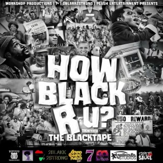 HOW BLACK R U? (The Blacktape)