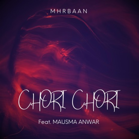 VE MEIN CHORI CHORI (Original Mix) ft. MASUMA ANWAR | Boomplay Music