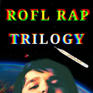 Rofl Rap Trilogy