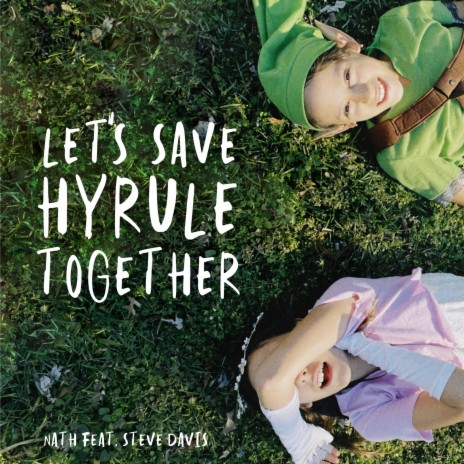 Let's Save Hyrule Together ft. Steve Davis