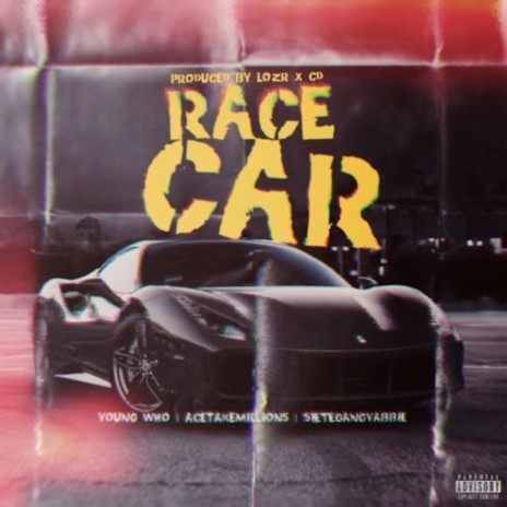 RACE CAR ft. SieteGang Yabbie & Acetakemillions | Boomplay Music