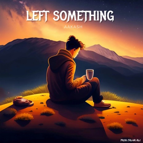 Left Something | Boomplay Music