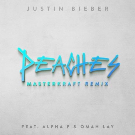 Peaches (Masterkraft Remix) ft. Alpha P & Omah Lay