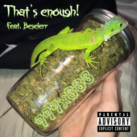 That's Enough (feat. BE$)