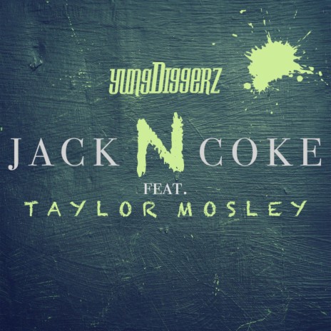 Jack N Coke ft. Taylor Mosley | Boomplay Music