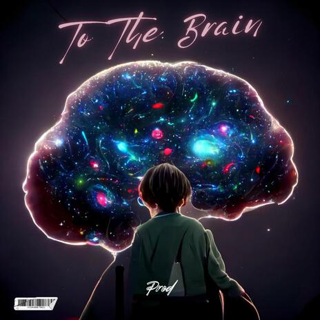 To The Brain | Boomplay Music