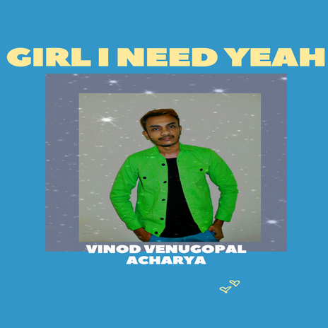 Girl I Need Yeah | Boomplay Music