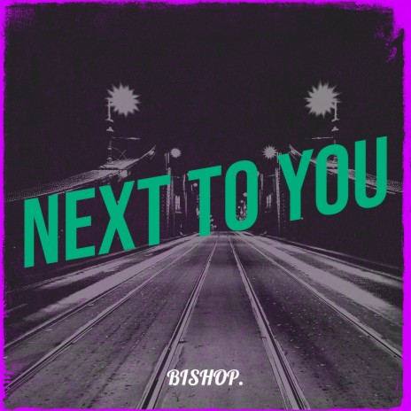 Next to You | Boomplay Music