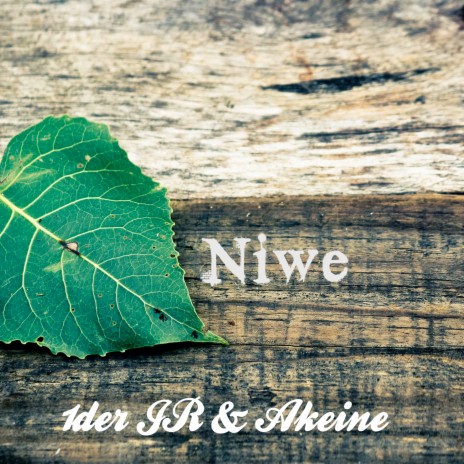 Niwe ft. Akeine | Boomplay Music