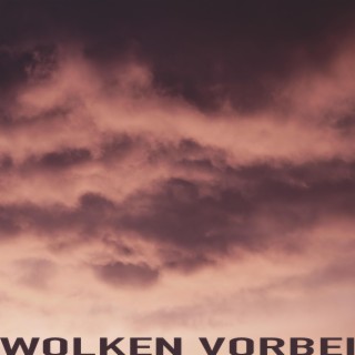 Wolken vorbei lyrics | Boomplay Music