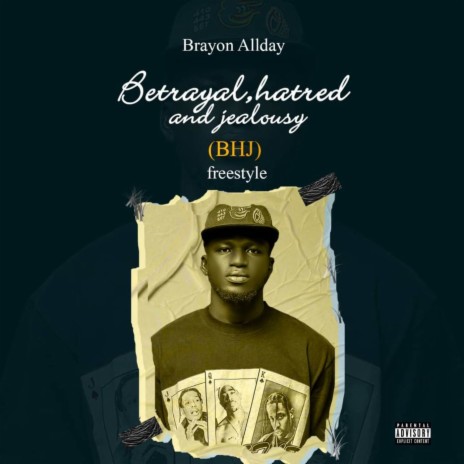 Betrayal, Hatred And Jealousy (BHJ) (Freestyle) | Boomplay Music