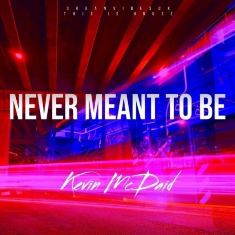 Never Meant To Be | Boomplay Music