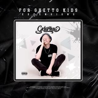 For Ghetto kids Extensions (CD1)