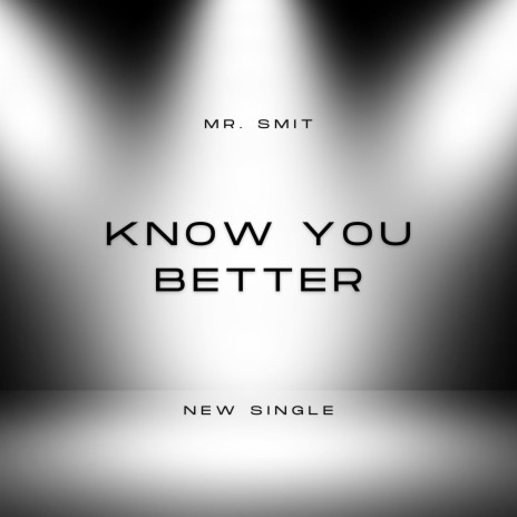 Know You Better | Boomplay Music