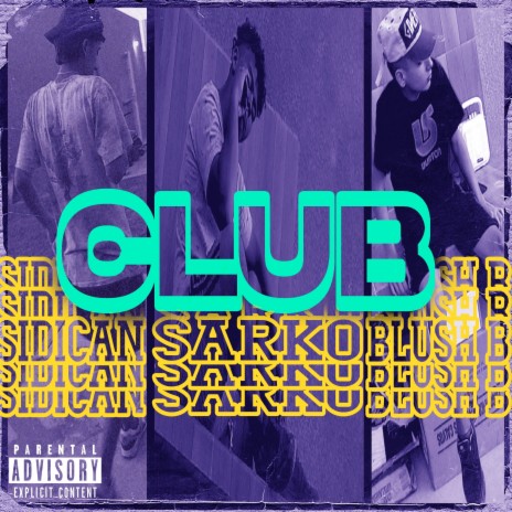 Club ft. Blush B & Sidican | Boomplay Music